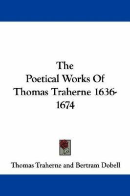 The Poetical Works Of Thomas Traherne 1636-1674 1430462752 Book Cover