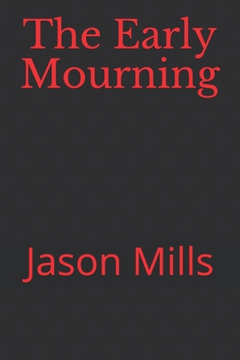 The Early Mourning B08D4VS979 Book Cover