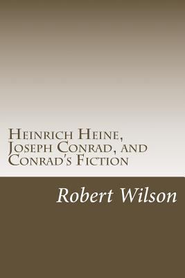 Heinrich Heine, Joseph Conrad, and Conrad's Fic... 1496014235 Book Cover