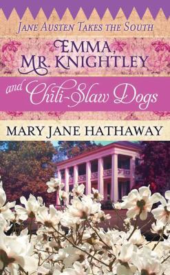 Emma, Mr. Knightley and Chili-Slaw Dogs: Jane A... [Large Print] 1628993758 Book Cover
