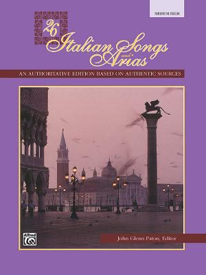 26 Italian Songs and Arias: Medium High Voice 088284489X Book Cover