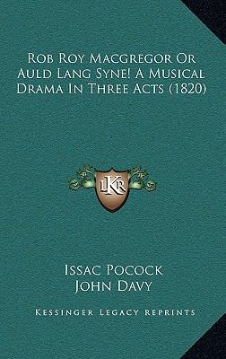 Rob Roy Macgregor Or Auld Lang Syne! A Musical ... 1168888530 Book Cover
