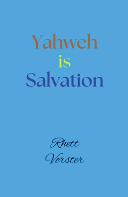 Yahweh is Salvation B0F91VT84M Book Cover