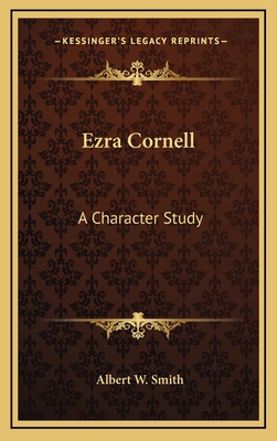Ezra Cornell: A Character Study 1164495623 Book Cover