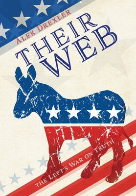 Their Web: the Left's War on Truth 1662835213 Book Cover