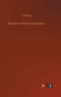 Farmers of Forty Centuries 3752355719 Book Cover