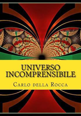 Universo Incomprensibile [Italian] 1500350680 Book Cover