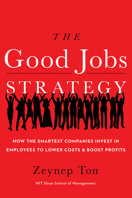 The Good Jobs Strategy: How the Smartest Compan... 0544114442 Book Cover