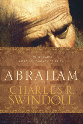 Abraham: One Nomad's Amazing Journey of Faith 1414380631 Book Cover