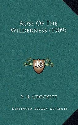 Rose of the Wilderness (1909) 1164367706 Book Cover