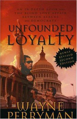 Unfounded Loyalty: An In-Depth Look Into The Lo... 1887542183 Book Cover