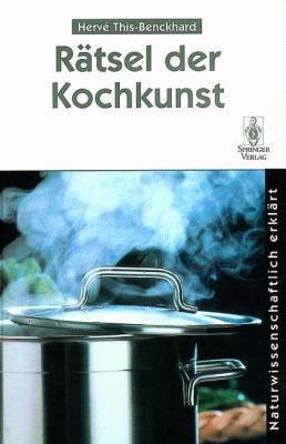 Rätsel Der Kochkunst: Naturwissenschaftlich Erk... [German] 3642647243 Book Cover