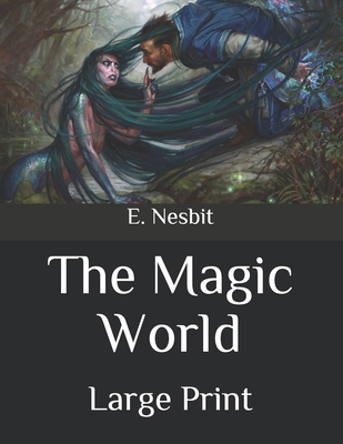 The Magic World: Large Print B08NRZGKZT Book Cover