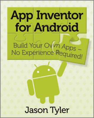 App Inventor for Android: Build Your Own Apps -... 1119991331 Book Cover