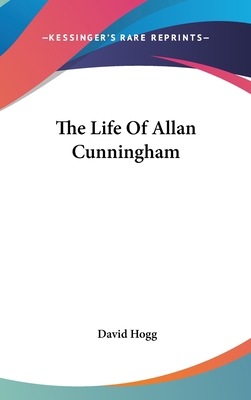 The Life Of Allan Cunningham 0548151318 Book Cover