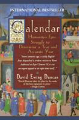 The Calendar : Humanity's Epic Struggle to Dete... B00724FU84 Book Cover