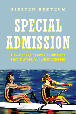 Special Admission: How College Sports Recruitme... 1978821212 Book Cover