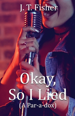 Okay, So I Lied! 195817968X Book Cover