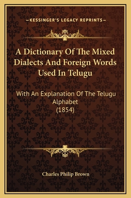 A Dictionary Of The Mixed Dialects And Foreign ... 1169269834 Book Cover