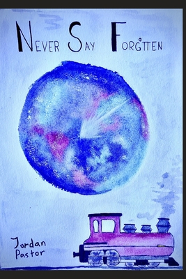 Never Say Forgotten: The Path Between the Stars 1643701126 Book Cover