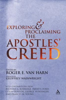 Exploring and Proclaiming the Apostle's Creed 0826481493 Book Cover
