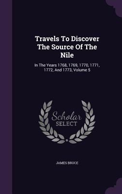 Travels To Discover The Source Of The Nile: In ... 1354553454 Book Cover