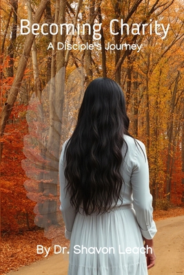 Becoming Charity: A Disciple's Journey B0GCJQ399N Book Cover