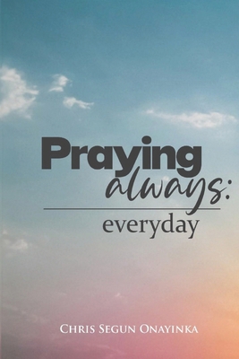 Praying Always Everyday B0G5J14N69 Book Cover
