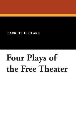 Four Plays of the Free Theater 1434416488 Book Cover