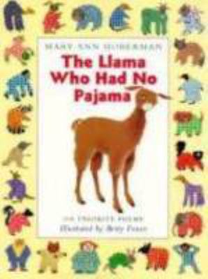 The Llama Who Had No Pajama: 100 Favorite Poems 0152001115 Book Cover