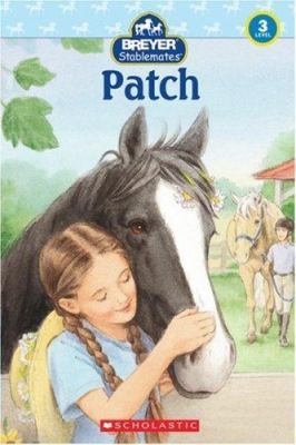 Stablemates: Patch (Scholastic Reader, Level 3) 0439722403 Book Cover