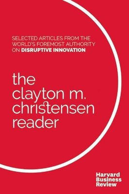 The Clayton M. Christensen Reader B01M9J2YHQ Book Cover