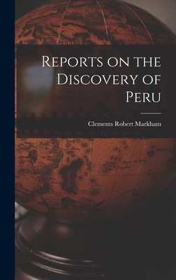 Reports on the Discovery of Peru 1016244657 Book Cover