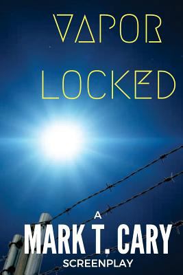 Vapor Locked 1541169077 Book Cover
