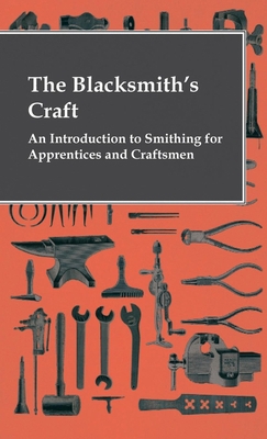The Blacksmith's Craft - An Introduction to Smi... 1444656775 Book Cover
