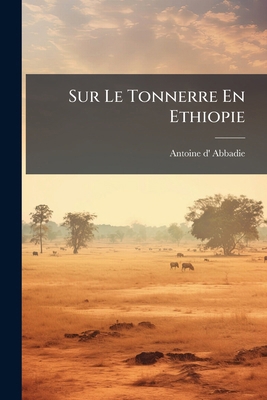 Sur Le Tonnerre En Ethiopie [French] 1286224314 Book Cover