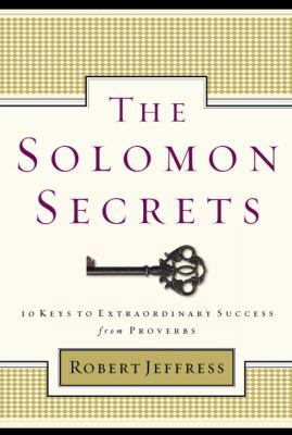 The Solomon Secrets: 10 Keys to Extraordinary S... 157856249X Book Cover