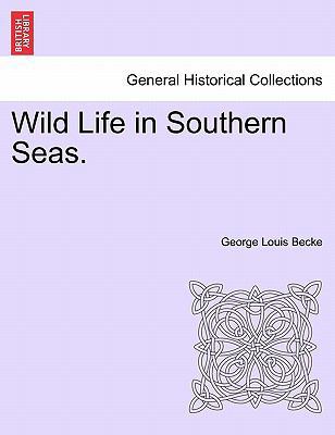 Wild Life in Southern Seas. 1241427208 Book Cover