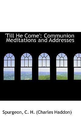 Till He Come': Communion Meditations and Addresses 1110377886 Book Cover
