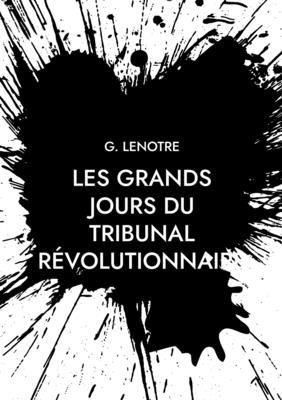 Les grands jours du tribunal révolutionnaire [French] 2322397016 Book Cover