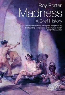 Madness: A Brief History 0192802674 Book Cover