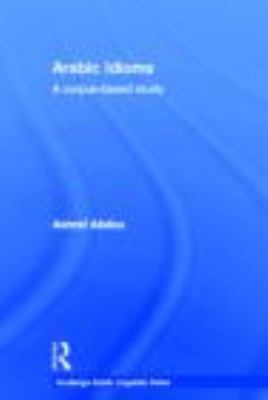 Arabic Idioms: A Corpus Based Study 0415603404 Book Cover