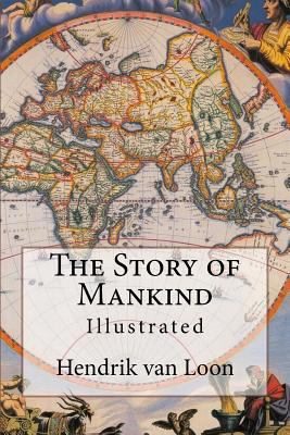 The Story of Mankind: Illustrated 1542522668 Book Cover
