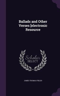 Ballads and Other Verses [Electronic Resource 1359688293 Book Cover