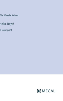 Hello, Boys!: in large print 3387055978 Book Cover