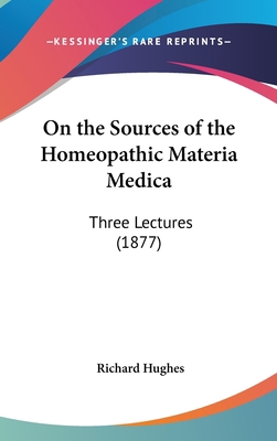 On the Sources of the Homeopathic Materia Medic... 1161798471 Book Cover