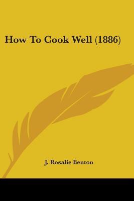 How To Cook Well (1886) 1437143512 Book Cover