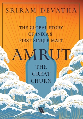 Amrut-The Great Churn: The Global Story of Indi... 9360458287 Book Cover