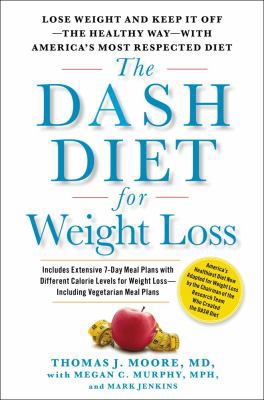 The Dash Diet for Weight Loss: Lose Weight and ... 1451669364 Book Cover