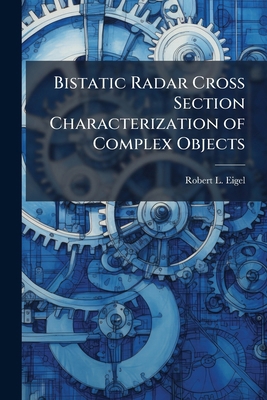 Bistatic Radar Cross Section Characterization o... 1025118723 Book Cover